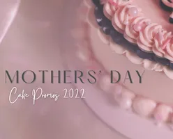 Mothers' Day Cake Promos 2022